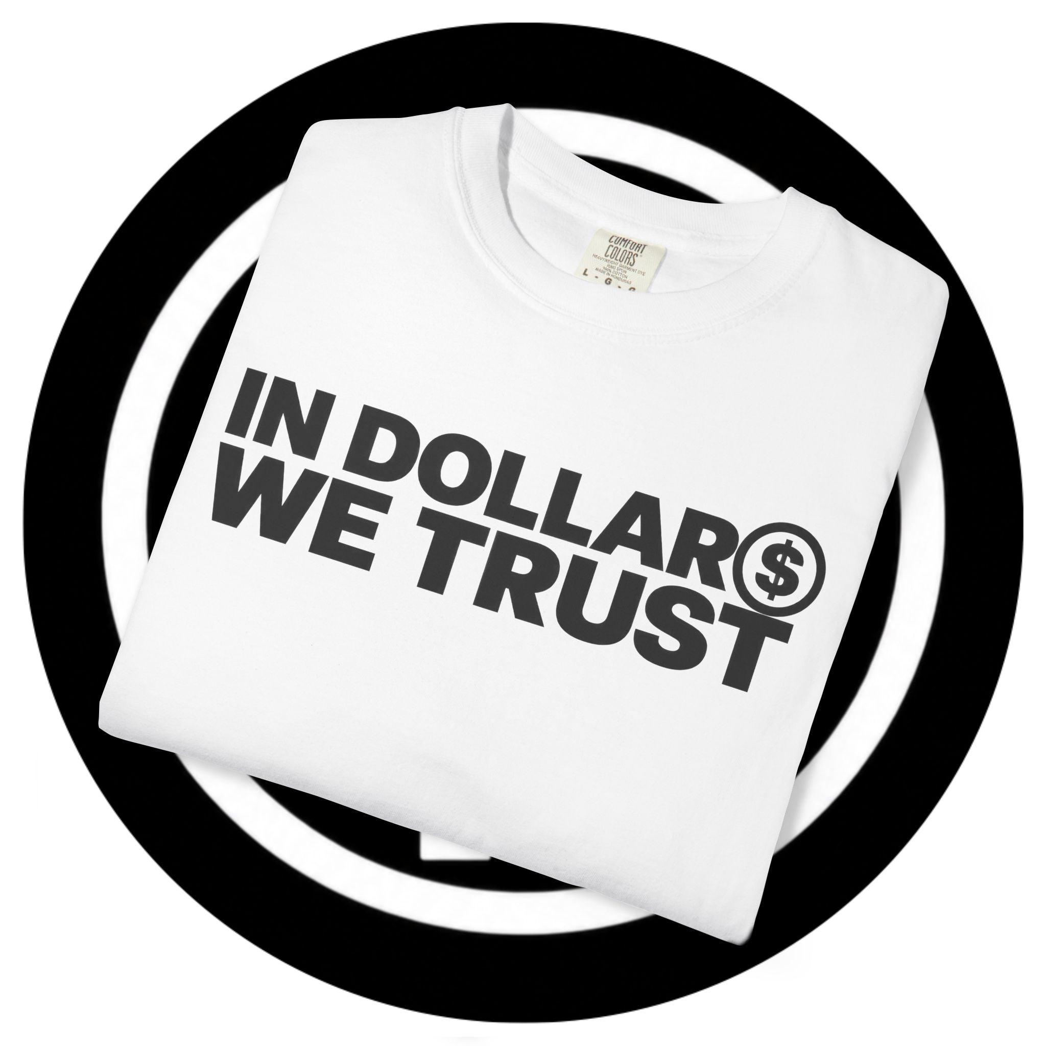 In Dollar$ We Trust Tee (WHITE)