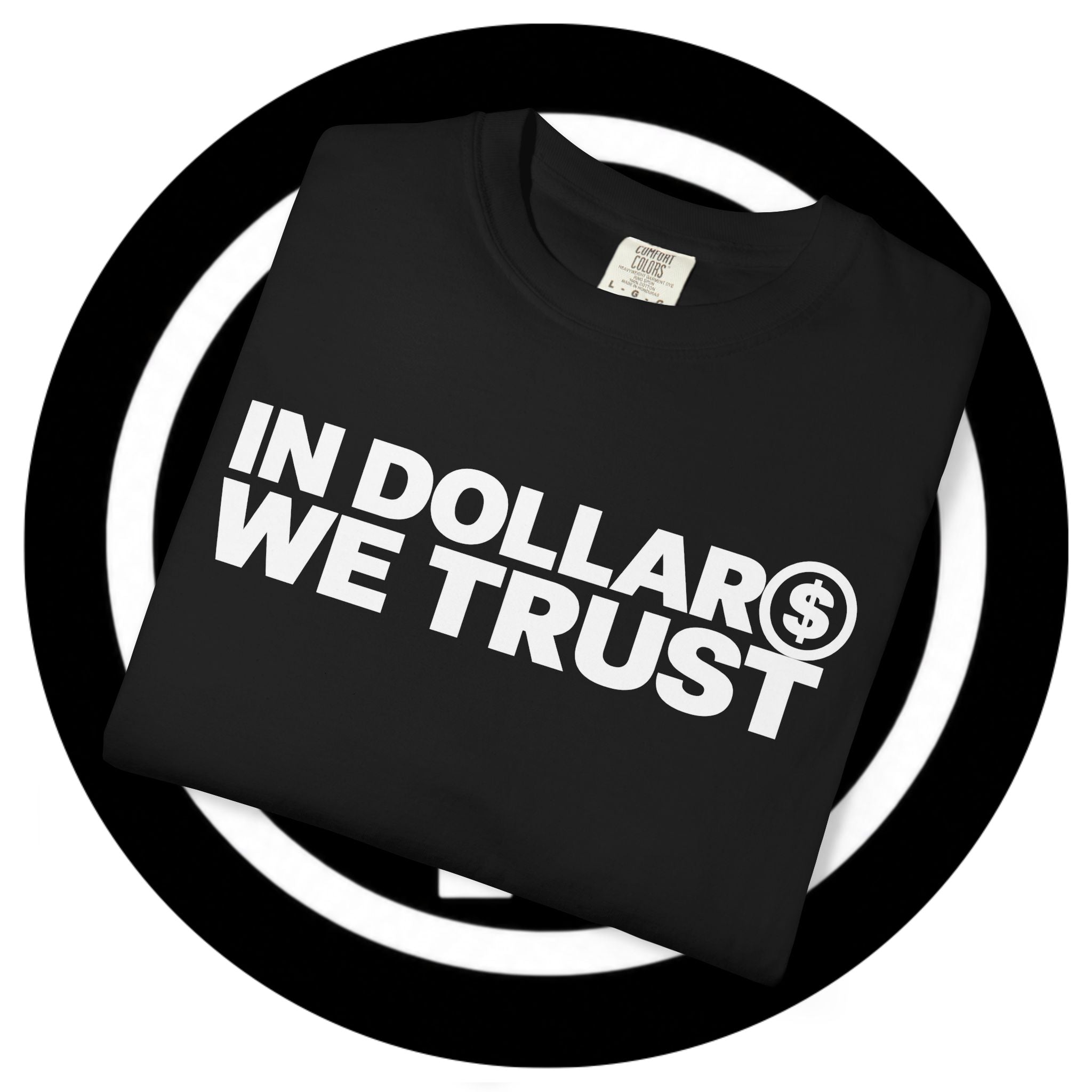 In Dollar$ We Trust Tee (BLACK)